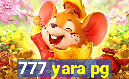 777 yara pg